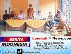 Desa Tanjung Sanai Satu Bahas BLT, Jalan Desa hingga Perizinan Usaha Tani