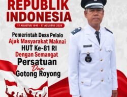 Pemerintah Desa Pelalo Ajak Masyarakat Maknai HUT Ke-81 RI Dengan Semangat Persatuan Dan Gotong Royong
