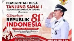 Pemerintah Desa Tanjung Sanai 1 Ajak Masyarakat Maknai HUT Ke-81 RI Dengan Semangat Persatuan Dan Gotong Royong