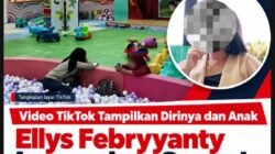 Video TikTok Tampilkan Dirinya Dan Anak, Ellys Febryyanty Layangkan Somasi Kepada Pemilik Akun @varo_337