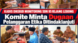 Kadis Dikbud Monitoring SDN 95 Rejang Lebong, Komite Minta Dugaan Pelanggaran Etika Ditindaklanjuti