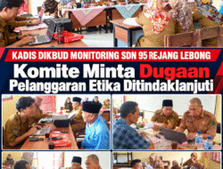 Kadis Dikbud Monitoring SDN 95 Rejang Lebong, Komite Minta Dugaan Pelanggaran Etika Ditindaklanjuti
