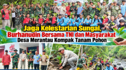 Jaga Kelestarian Sungai, Burhanudin Bersama TNI, Pelajar Dan Masyarakat Desa Merantau Kompak Tanam Pohon